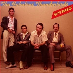 THE FABULOUS THUNDERBIRDS Butt Rockin' preorder