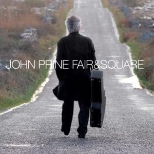 JOHN PRINE Fair & Square 2LP