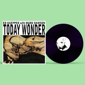 ED KUEPPER Today Wonder