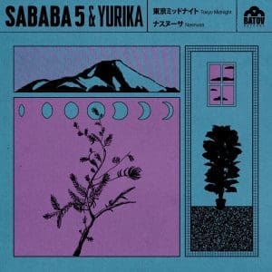 SABABA 5 & YURIKA HANASHIMA Tokyo Midnight 7"