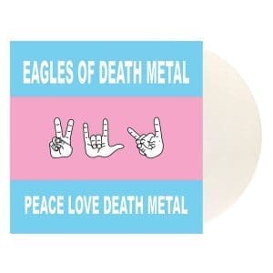 EAGLES OF DEATH METAL Peace Love Death Metal (indies white) preorder