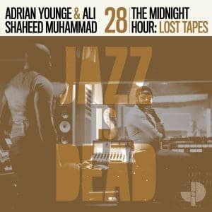 ADRIAN YOUNGE ALI SHAHEED MUHAMMAD The Midnight Hour: Lost Tapes JID028