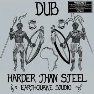 EARTHQUAKE STUDIO Dub Harder Than Steel