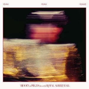 YEAH YEAH YEAHS Hidden In Pieces: Live At The Royal Albert Hall (Ltd Bullseye Splatter) 2LP