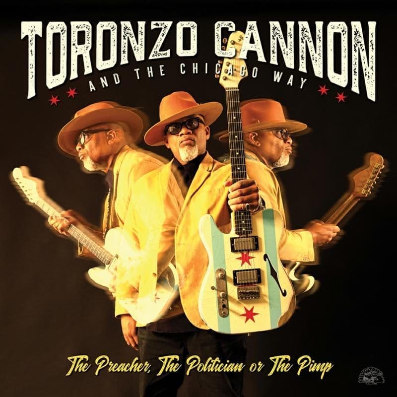 TORONZO CANNON & THE CHICAGO WAY The Preacher, The Politician & The Pimp