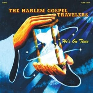 THE HARLEM GOSPEL TRAVELERS He's On Time