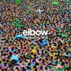 ELBOW Giants Of All Sizes