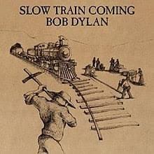 BOB DYLAN Slow Train Coming