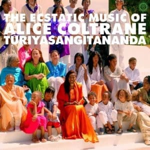 ALICE COLTRANE World Spirituality Classics 1: The Ecstatic Music of Turiya Alice Coltrane