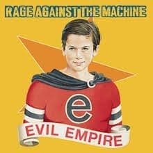 RAGE AGAINST THE MACHINE Evil Empire