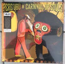 PERE UBU Carnival Of Souls
