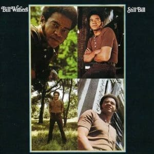 BILL WITHERS Still Bill