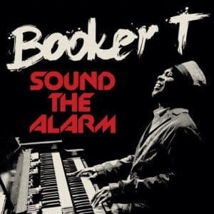 BOOKER T Sound The Alarm
