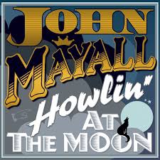 JOHN MAYALL'S BLUESBREAKERS Howlin' At The Moon