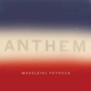 MADELEINE PEYROUX Anthem