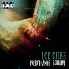 ICE CUBE Everythang's Corrupt
