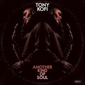 TONY KOFI Another Kind Of Soul