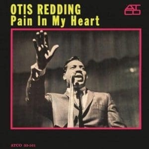 OTIS REDDING Pain In My Heart