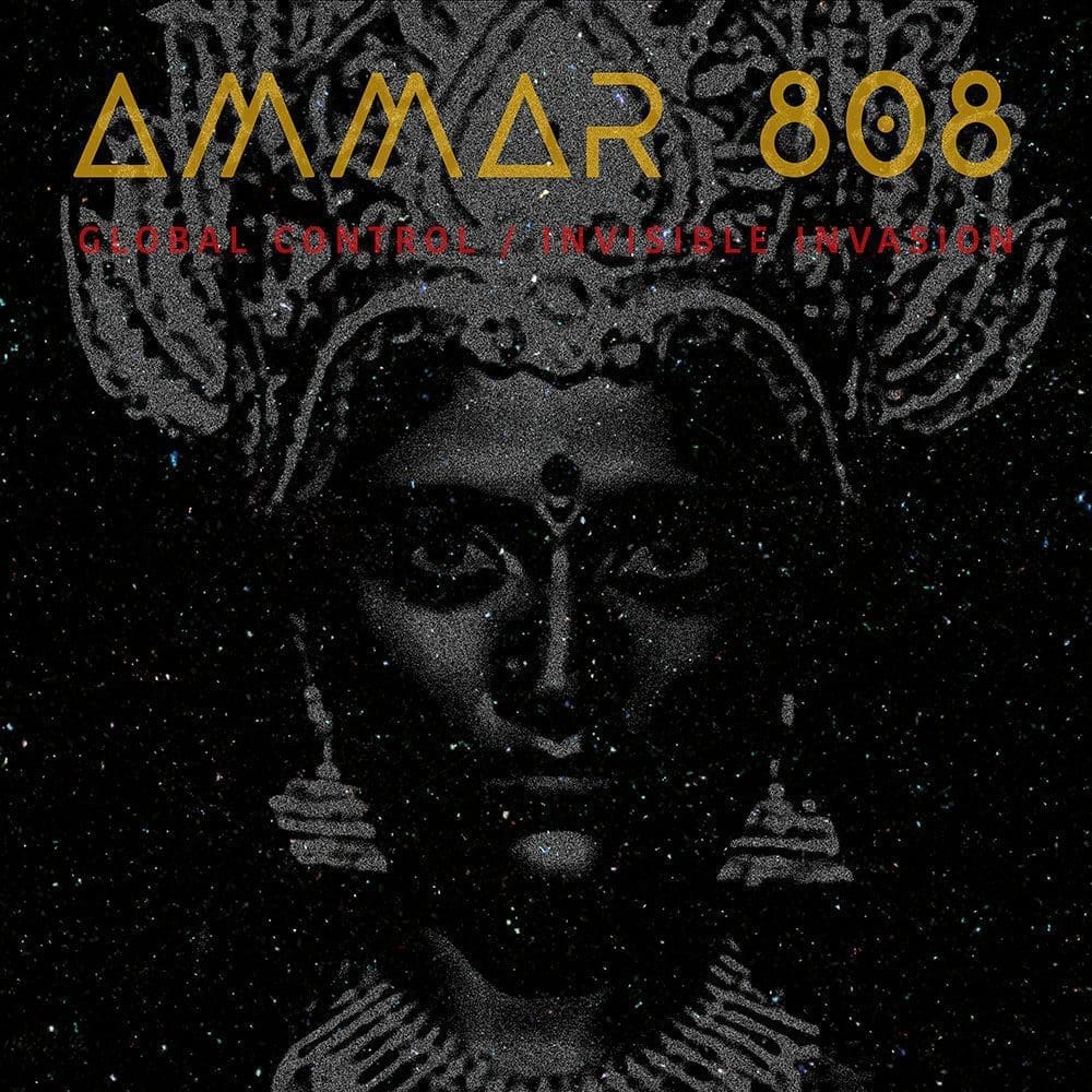 AMMAR 808 Global Control / Invisible Invasion