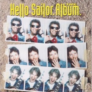 HELLO SAILOR The Album