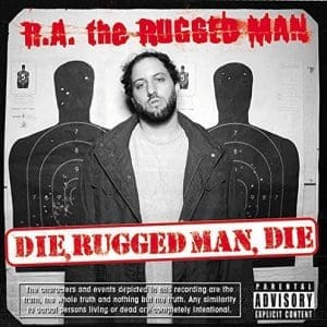 R.A. THE RUGGED MAN Die, Rugged Man, Die