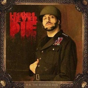 RA THE RUGGED MAN Legends Never Die