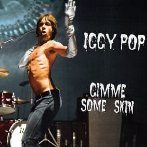 IGGY POP Gimme Some Skin