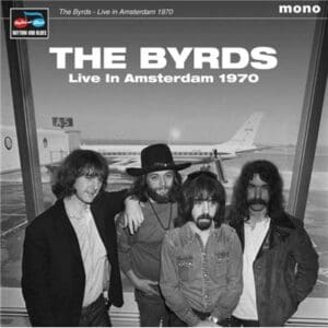 THE BYRDS Live In Amsterdam 1970