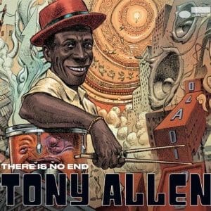 TONY ALLEN There Is No End