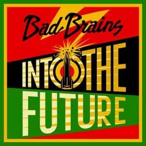 BAD BRAINS Into The Future (tricolour red/yellow/green)
