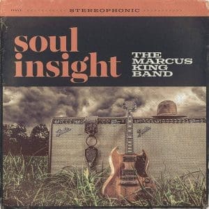 THE MARCUS KING BAND Soul Insight