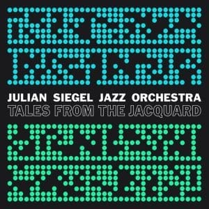 JULIAN SIEGEL JAZZ ORCHESTRA Tales From The Jacquard 2LP
