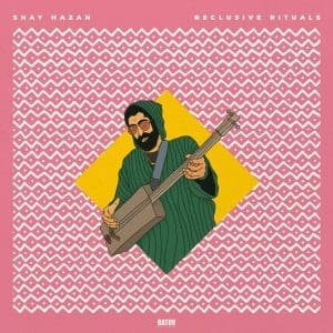 SHAY HAZAN Reclusive Rituals