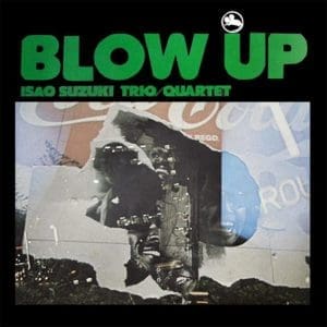 ISAO SUZUKI TRIO/QUARTET Blow Up (Impex, 45RPM) 2LP