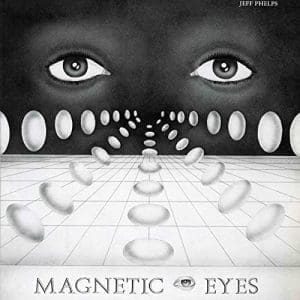 JEFF PHELPS Magnetic Eyes