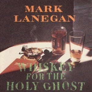 MARK LANEGAN Whiskey For The Holy Ghost