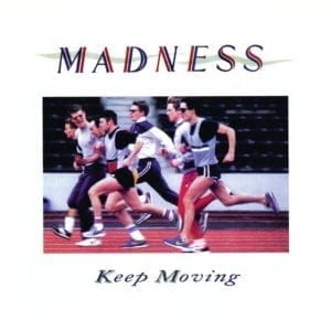 MADNESS Keep Moving