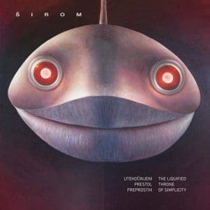 ŠIROM The Liquified Throne Of Simplicity 2LP