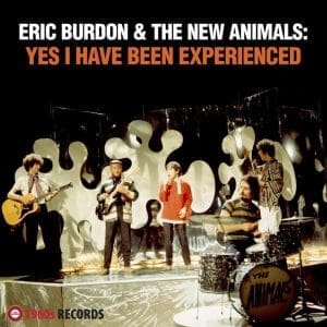 ERIC BURDON & THE NEW ANIMALS Yes I Have Been Experienced
