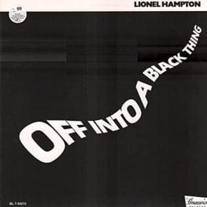 LIONEL HAMPTON Off Into A Black Thing