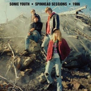 SONIC YOUTH Spinhead Sessions 1986