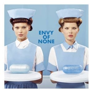 ENVY OF NONE Envy Of None
