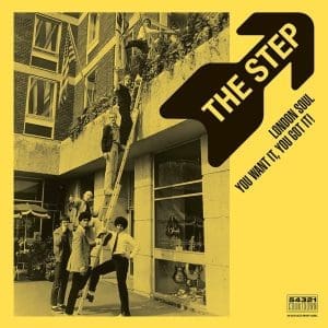 THE STEP London Soul - You Want It, You Got It!