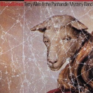 TERRY ALLEN AND THE PANHANDLE MYSTERY BAND Bloodlines