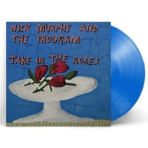 NICK MURPHY & THE PROGRAM Take In The Roses (coloured)