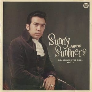 SUNNY & THE SUNLINERS Mr. Brown Eyed Soul Vol. 2