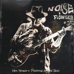 NEIL YOUNG & PROMISE OF THE REAL Noise And Flowers 2LP