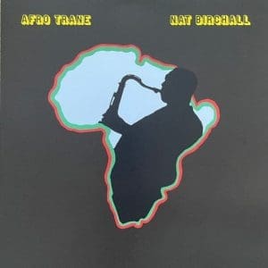 NAT BIRCHALL Afro Trane