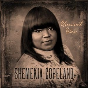 SHEMEKIA COPELAND Uncivil War