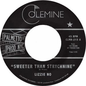 LIZZIE NO & BEN PIRANI Sweeter Than Strychnine / Stop Bothering Me 7"